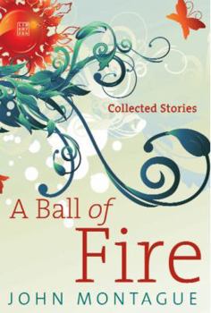 Hardcover A Ball of Fire: Collected Stories Book