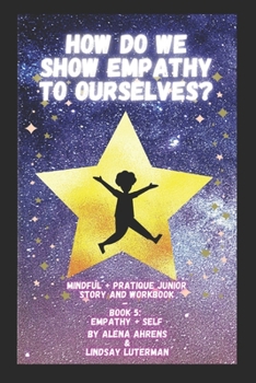 Paperback How do We Show Empathy to Ourselves?: Empathy + Self Book