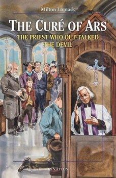 Paperback The Cure of Ars: The Priest Who Out-Talked the Devil Book
