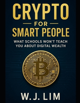 Paperback Crypto for Smart People: What Schools Won't Teach You About Digital Wealth Book