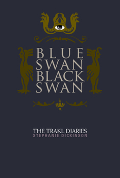 Paperback Blue Swan, Black Swan: The Trakl Diaries Book