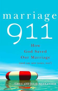 Paperback Marriage 911: How God Saved Our Marriage (and can save yours, too!) (New Edition) Book