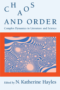 Paperback Chaos and Order: Complex Dynamics in Literature and Science Book