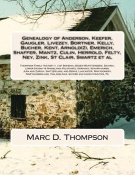 Paperback Genealogy of Anderson, Keefer, Gaugler, Livezey, Bortner, Kelly, Bucher, Kent, Arnold(2), Emerich, Shaffer, Mantz, Culin, Herrold, Felty, Ney, Zink, S Book