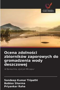 Ocena zdolnosci zbiorników zaporowych do gromadzenia wody deszczowej