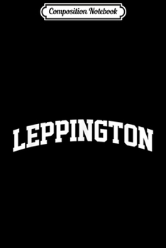 Composition Notebook: Leppington Vintage Sports Team College Arch  Journal/Notebook Blank Lined Ruled 6x9 100 Pages