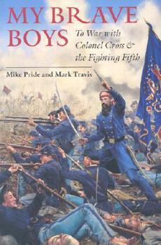 Paperback My Brave Boys: To War with Colonel Cross and the Fighting Fifth Book