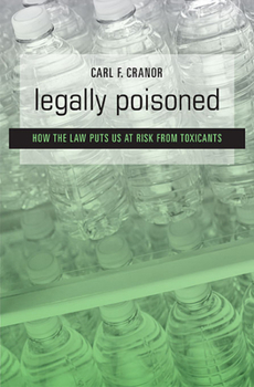 Paperback Legally Poisoned: How the Law Puts Us at Risk from Toxicants Book