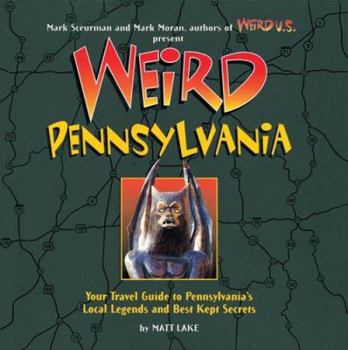 Hardcover Weird Pennsylvania: Your Travel Guide to Pennsylvania's Local Legends and Best Kept Secrets Book