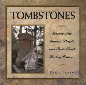 Paperback Tombstones: 80 Famous People and Their Final Resting Places Book