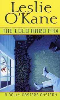 The Cold, Hard Fax - Book #3 of the Molly Masters Mystery