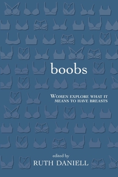Paperback Boobs: Women Explore What It Means to Have Breasts Book