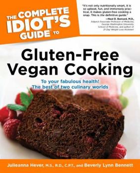 Paperback The Complete Idiot's Guide to Gluten-Free Vegan Cooking Book