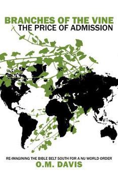 The Price of Admission: Branches of the Tree Re-Imagining the Bible Belt South for a NU World Order