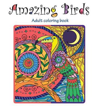 Hardcover Amazing Birds: Adult Coloring Book