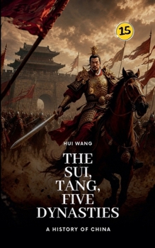 Paperback The Sui, Tang, Five Dynasties: A History of China Book