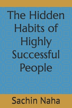 Paperback The Hidden Habits of Highly Successful People Book