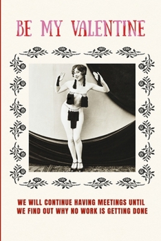 We will continue having meetings until we find out why no work Is getting done: Valentine's Day Gift • Blush Notebook in a cute Design • 6" x 9" (15.24 x 22.86 cm)