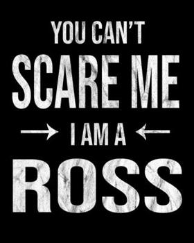 Paperback You Can't Scare Me I'm A Ross: Ross' Family Gift Idea Book