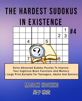 Paperback The Hardest Sudokus In Existence #4: Solve Advanced Sudoku Puzzles To Improve Your Cognitive Brain Functions And Memory ( Large Print，Suitable Book