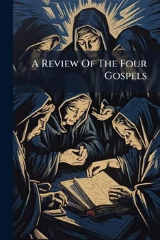 Paperback A Review Of The Four Gospels Book