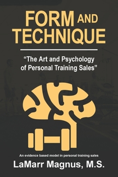 Paperback Form and Technique: "The Art and Psychology of Personal Training Sales" Book