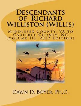 Paperback Descendants of Richard Williston (Willis) Middlesex County, VA to Carteret County, NC: Vol. II, 2012 Edition Book