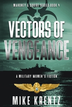 Vectors of Vengeance: A Military Women’s Fiction (Mahoney & Squire)