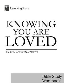 Paperback Knowing You Are Loved: Bible Study Workbook Book