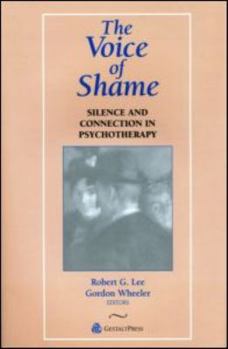 Paperback The Voice of Shame: Silence and Connection in Psychotherapy Book