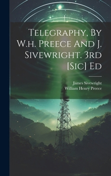 Hardcover Telegraphy, By W.h. Preece And J. Sivewright. 3rd [sic] Ed Book