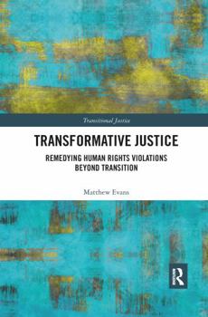 Paperback Transformative Justice: Remedying Human Rights Violations Beyond Transition Book