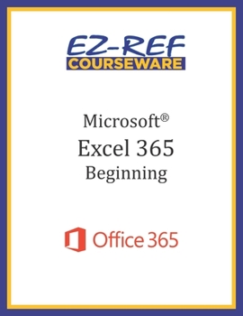 Paperback Microsoft Excel 365: Beginning: Student Manual (Black & White) Book