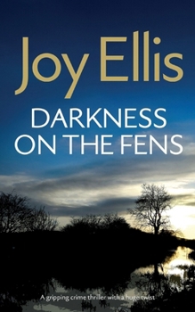 Paperback DARKNESS ON THE FENS a gripping crime thriller with a huge twist Book