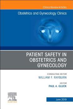 Hardcover Patient Safety in Obstetrics and Gynecology, an Issue of Obstetrics and Gynecology Clinics: Volume 46-2 Book