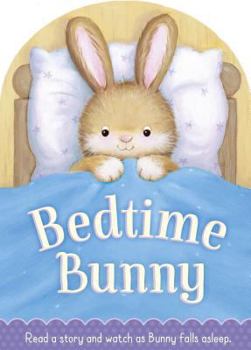 Board book Bedtime Bunny: Read a Story and Watch as Bunny Falls Asleep Book