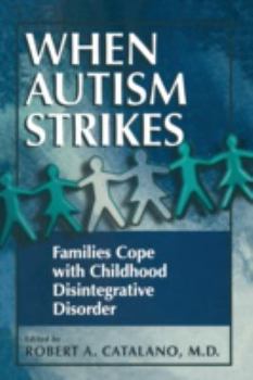 Paperback When Autism Strikes: Families Cope with Childhood Disintegrative Disorder Book