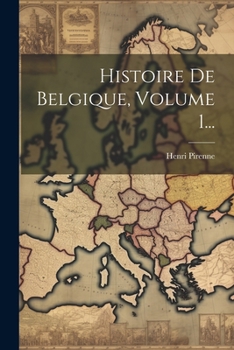 Paperback Histoire De Belgique, Volume 1... [French] Book