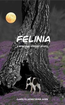 Paperback FELINIA: A Mystical Forest Story (Mystical Forest Series) Book
