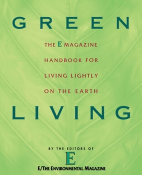Paperback Green Living: The E Magazine Handbook for Living Lightly on the Earth Book