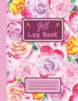 Paperback Gift Log Book: Watercolor Roses Gift Record Book, Bridal Memory Book (8,5"x11"), Present Receipt Log Organizer Book