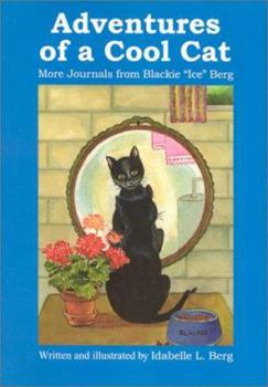 Hardcover Adventures of a Cool Cat: More Journals from Blackie "Ice" Berg Book