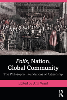 Paperback Polis, Nation, Global Community: The Philosophic Foundations of Citizenship Book