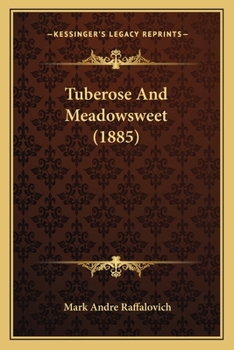 Paperback Tuberose And Meadowsweet (1885) Book
