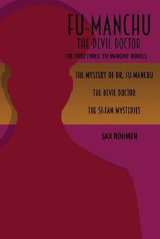Paperback Fu-Manchu: The Devil Doctor: The First Three Fu-Manchu Novels Book