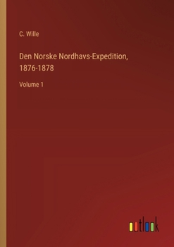 Paperback Den Norske Nordhavs-Expedition, 1876-1878: Volume 1 [Danish] Book