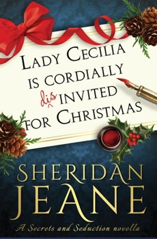 Paperback Lady Cecilia Is Cordially Disinvited for Christmas: A Secrets and Seduction Novella Book