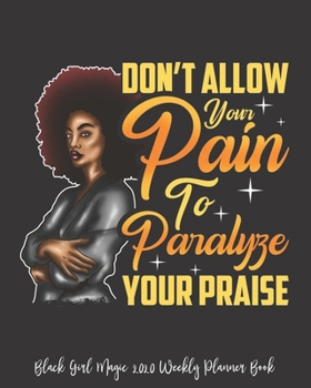 Black Girl Magic 2020 Weekly Planner Book: Hippie Black Girl Magic Groovy Diva Natural Hair Black Pride | 2020 Calendar | Goals | Gratitude | African ... | Contacts | Black Queen | Melanin | Gift