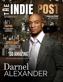 The Indie Post Magazine | Darnel Alexander | June 15, 2024 Issue Vol 2