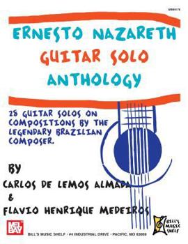 Paperback Ernesto Nazareth Guitar Solo Anthology: 28 Guitar Solos Book